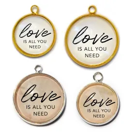 "Love Is All You Need" Charm for Jewelry Making